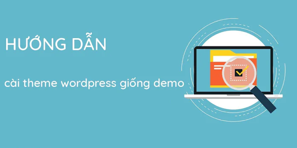 Hướng dẫn cài đặt theme WordPress giống demo