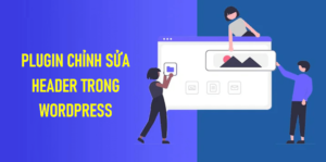Giới thiệu plugin chỉnh sửa Header trong WordPress