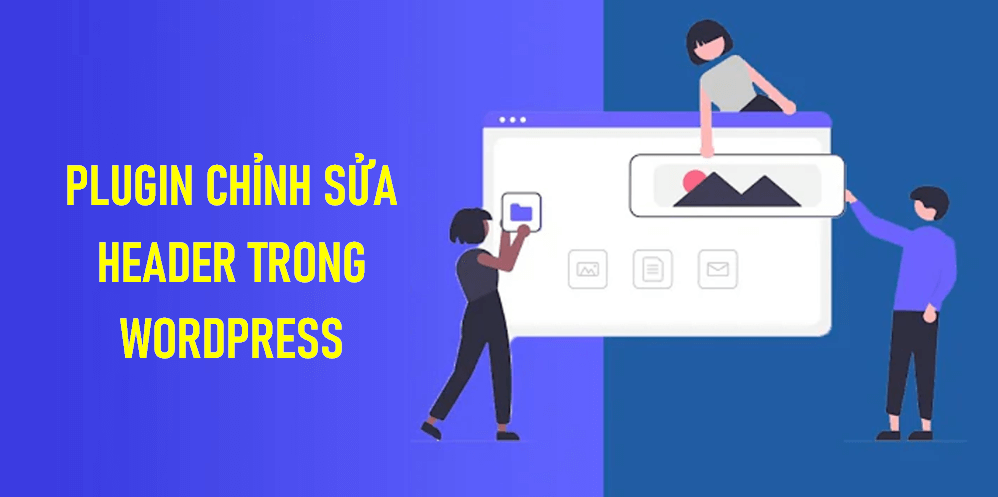 Các Plugin Chỉnh Sửa Header Trong WordPress Phổ Biến Nhất